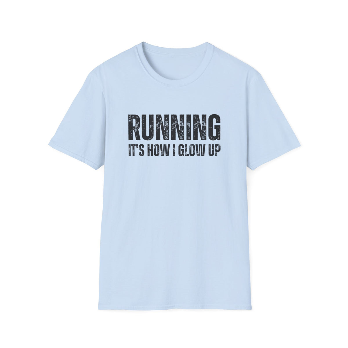 Running Its How I Glow Up T-Shirt