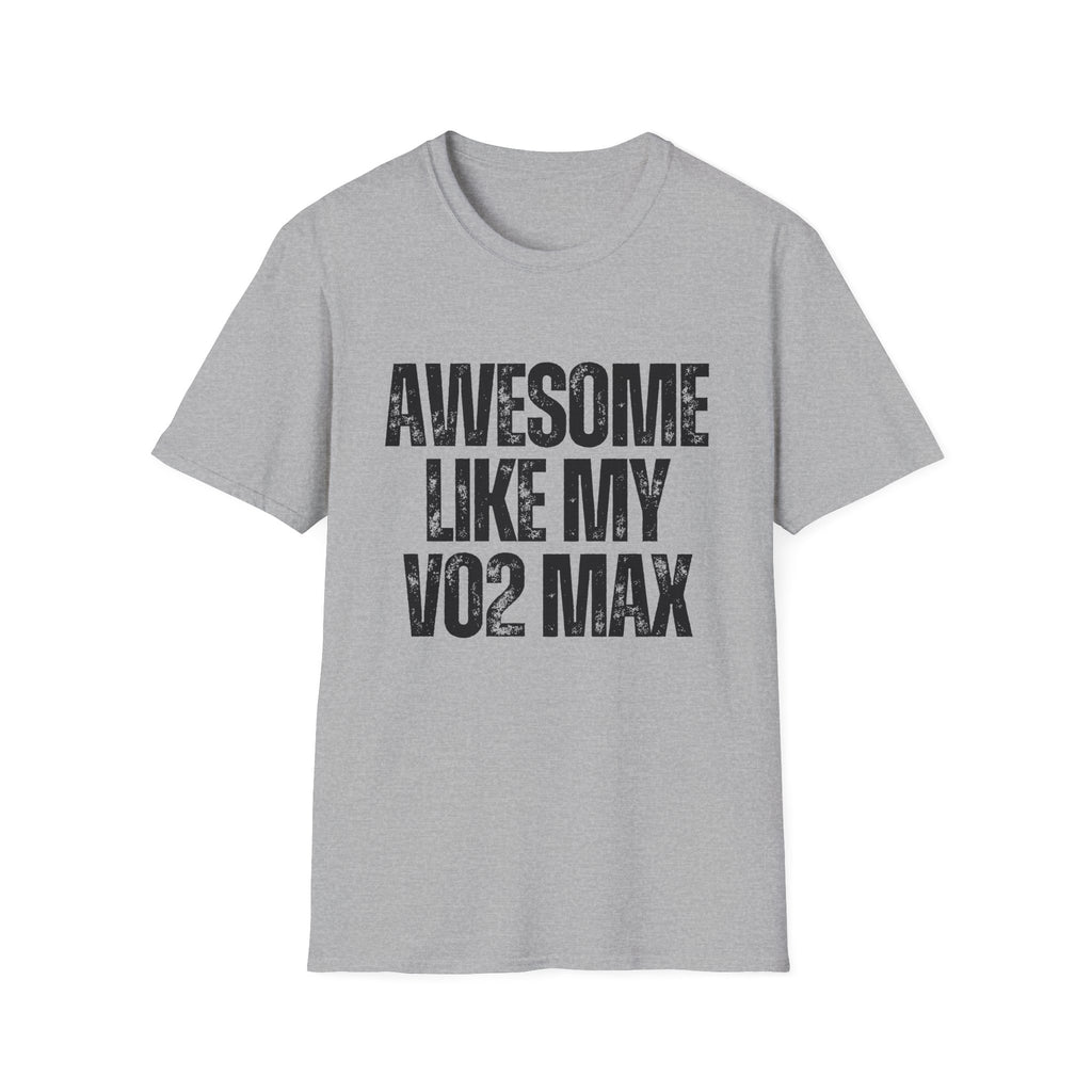 Awesome Like My VO2 Max T-Shirt