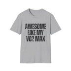 Awesome Like My VO2 Max T-Shirt