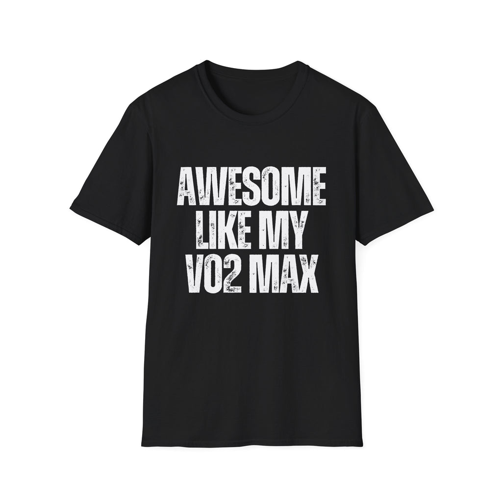 Awesome Like My VO2 Max T-Shirt