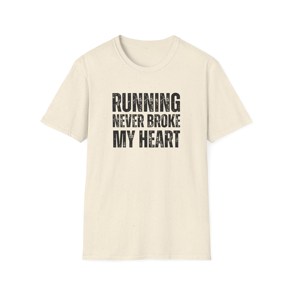 Running Never Broke My Heart T-Shirt