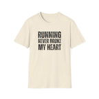 Running Never Broke My Heart T-Shirt