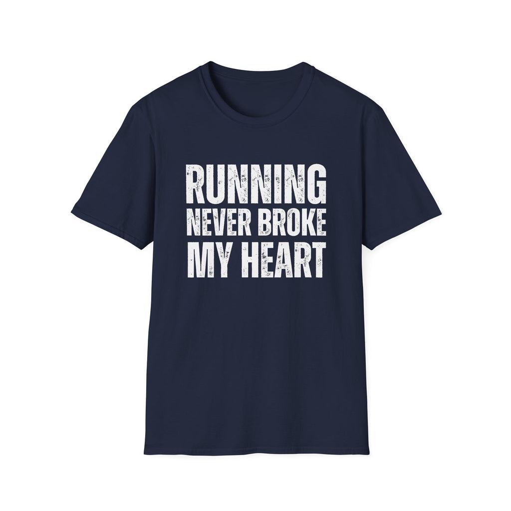 Running Never Broke My Heart T-Shirt