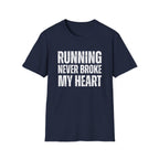 Running Never Broke My Heart T-Shirt