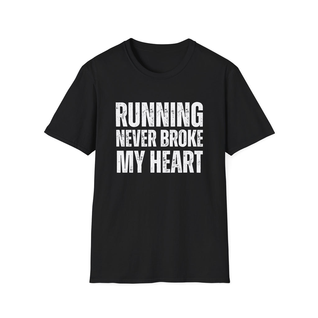 Running Never Broke My Heart T-Shirt
