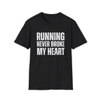 Running Never Broke My Heart T-Shirt
