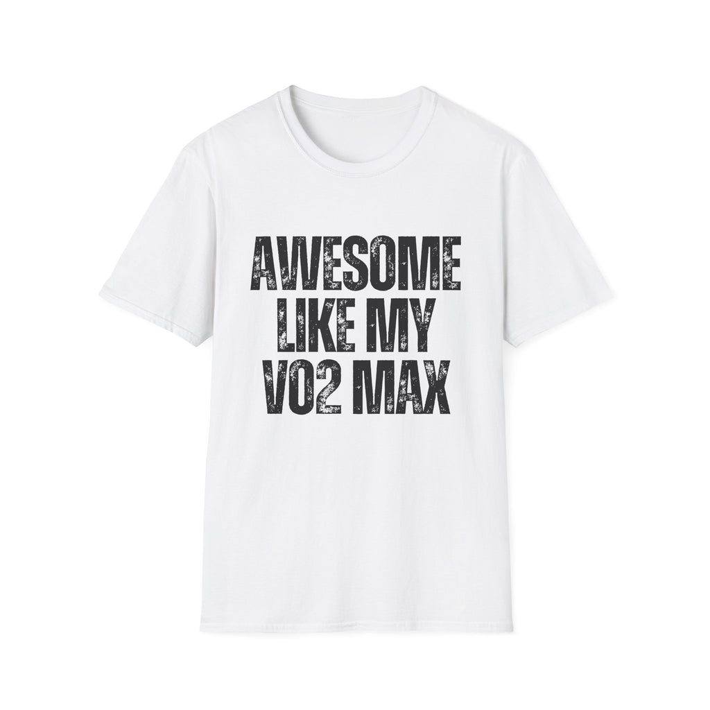 Awesome Like My VO2 Max T-Shirt