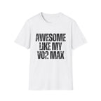 Awesome Like My VO2 Max T-Shirt