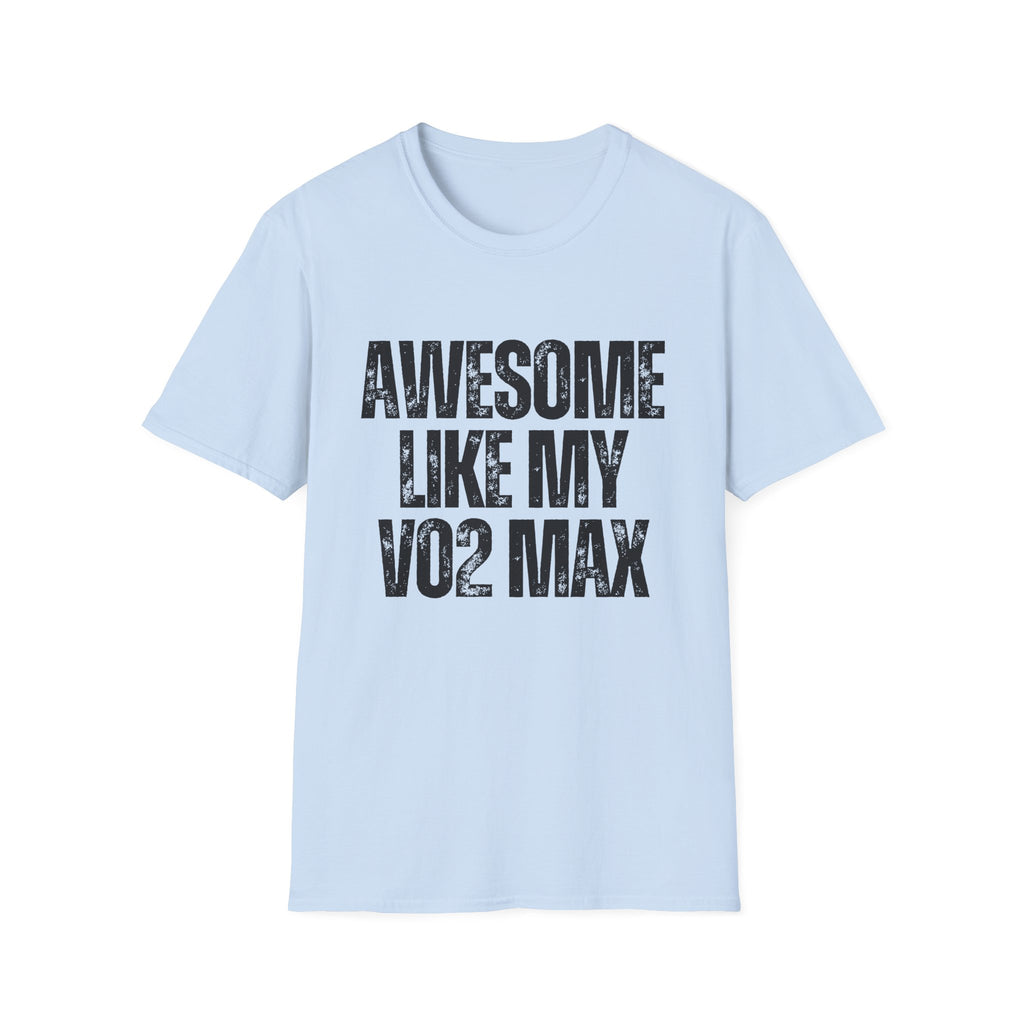 Awesome Like My VO2 Max T-Shirt