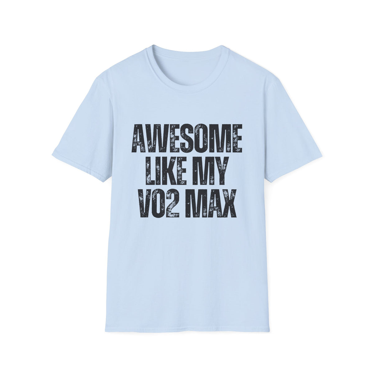 Awesome Like My VO2 Max T-Shirt