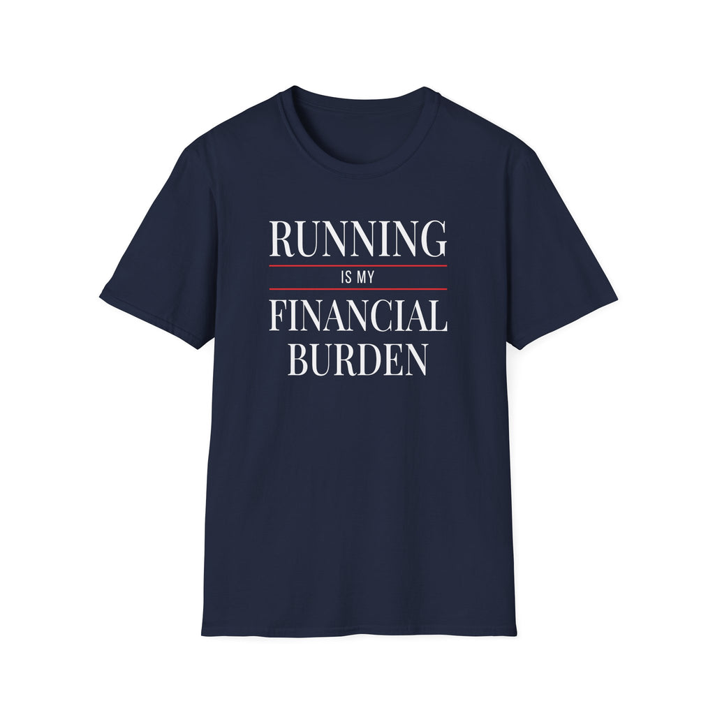 Running Financial Burden T-Shirt