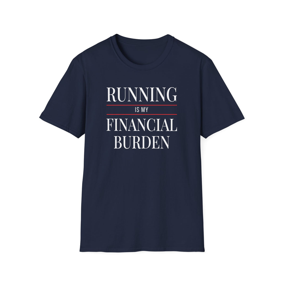 Running Financial Burden T-Shirt