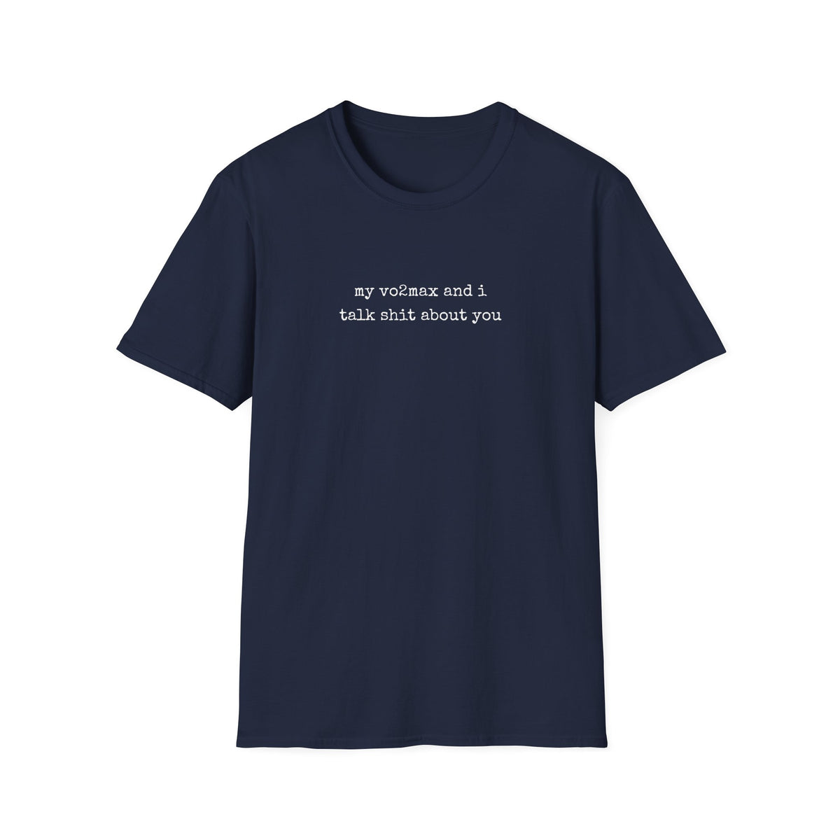 My VO2 Max and I T-Shirt