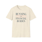 Running Financial Burden T-Shirt