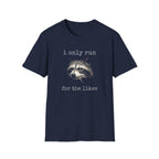 Run for the Likes T-Shirt