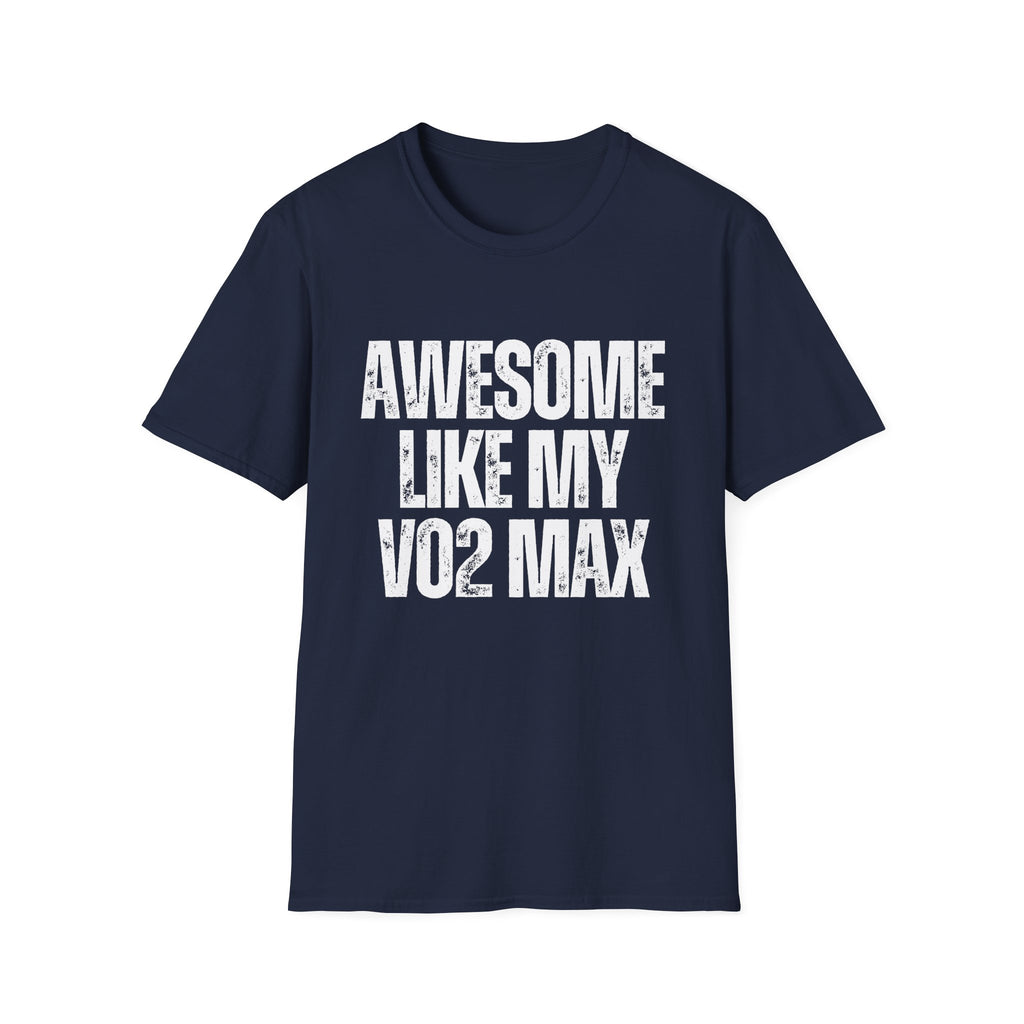 Awesome Like My VO2 Max T-Shirt