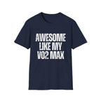 Awesome Like My VO2 Max T-Shirt
