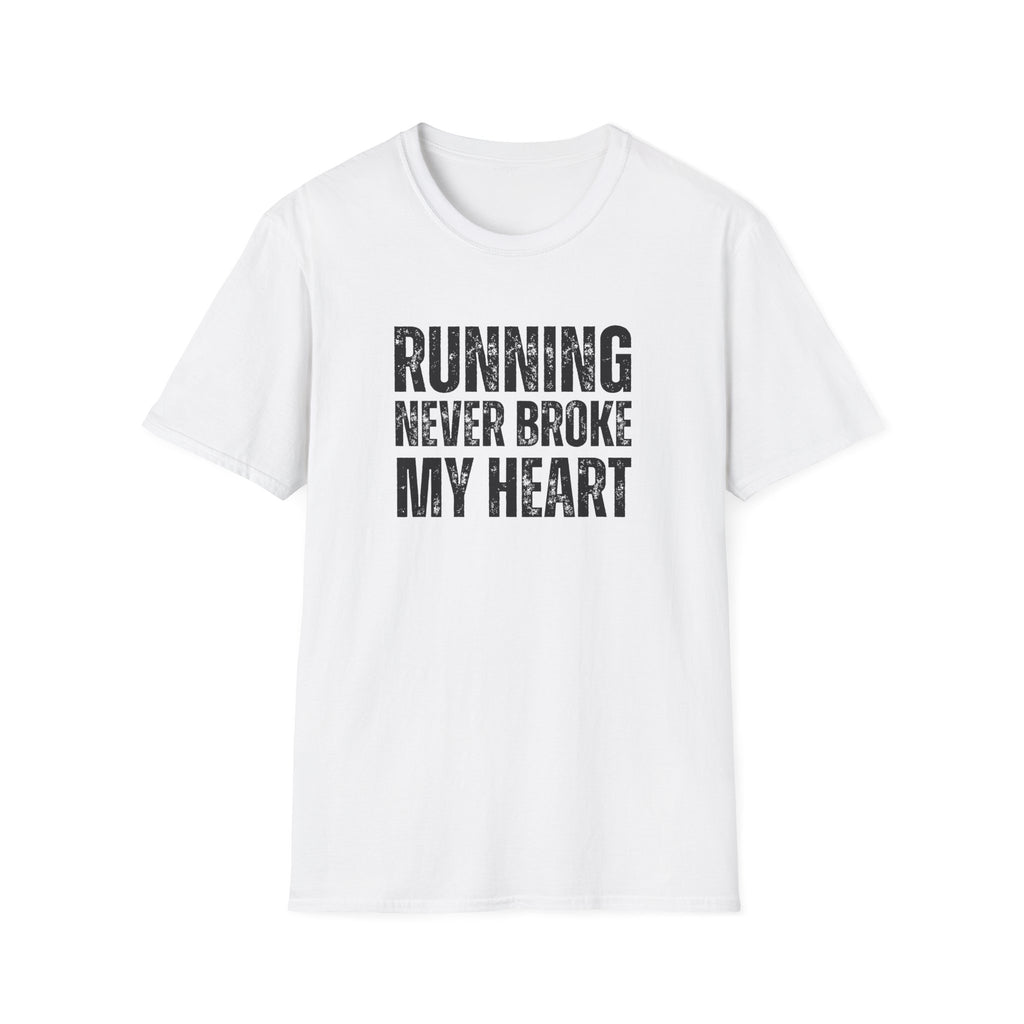 Running Never Broke My Heart T-Shirt