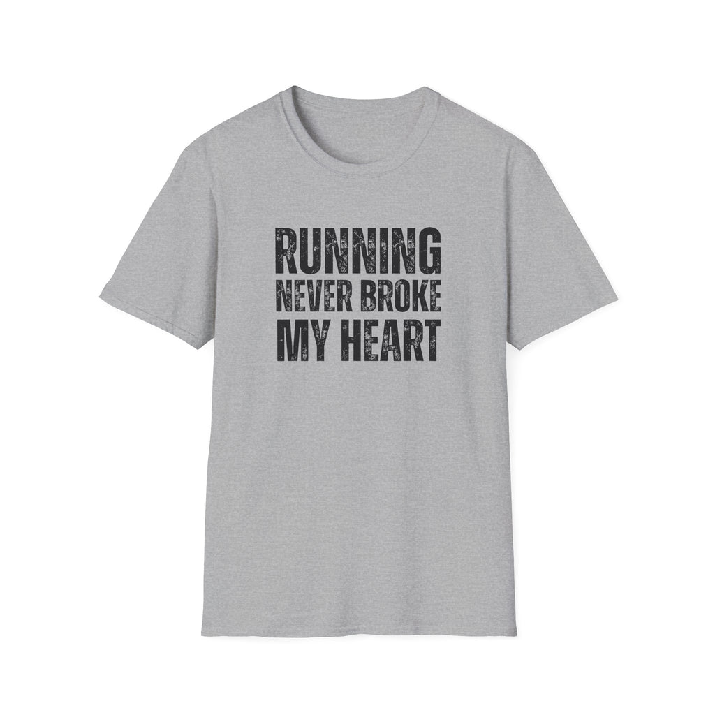 Running Never Broke My Heart T-Shirt