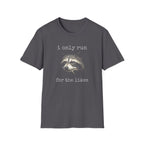 Run for the Likes T-Shirt