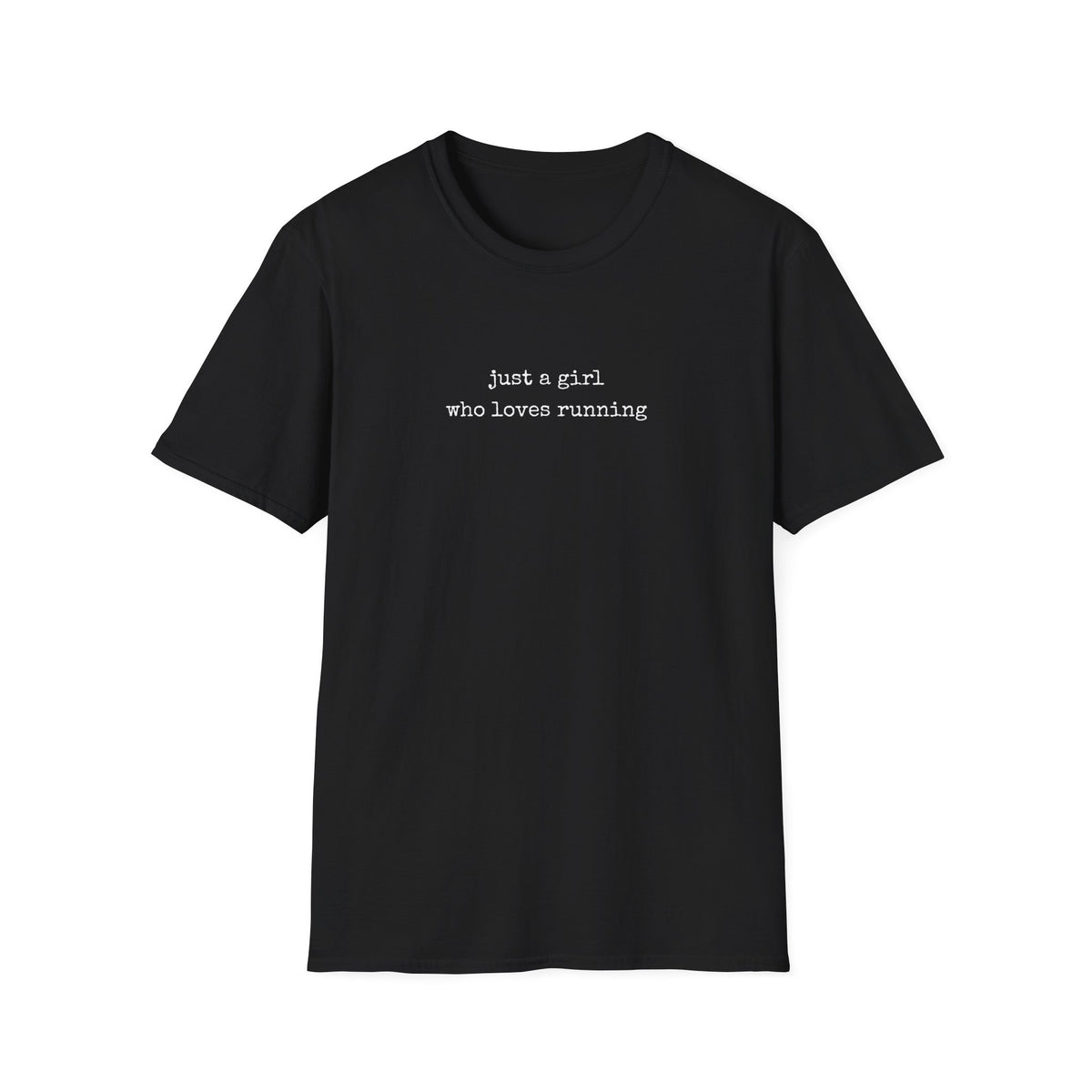 Just a Girl T-Shirt