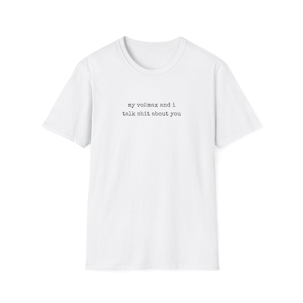 My VO2 Max and I T-Shirt