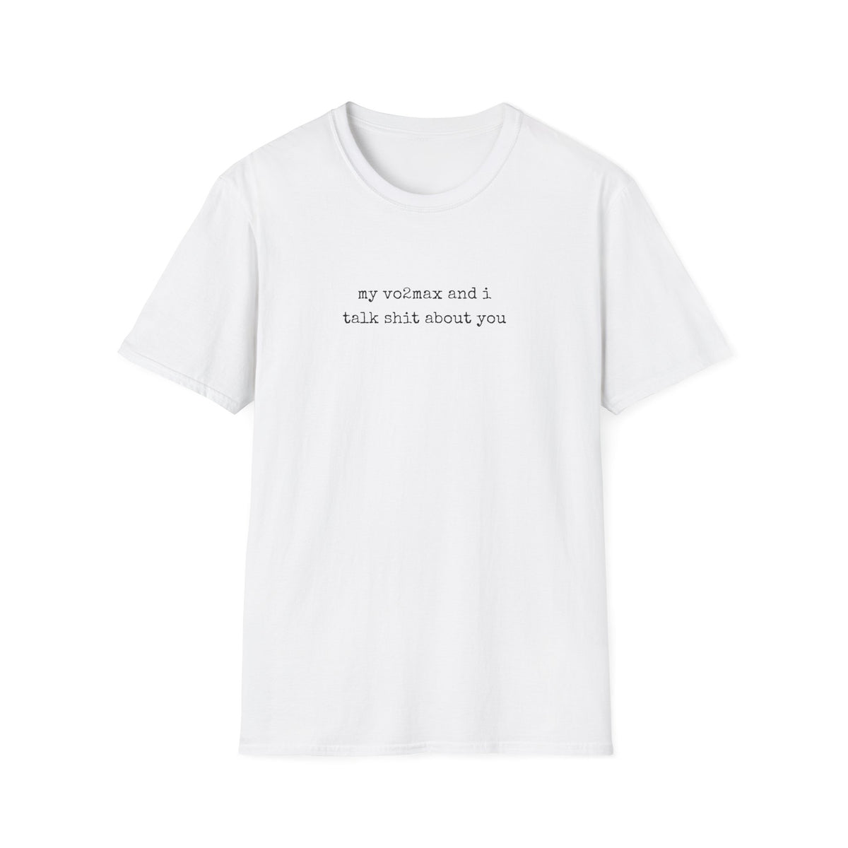 My VO2 Max and I T-Shirt