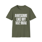 Awesome Like My VO2 Max T-Shirt