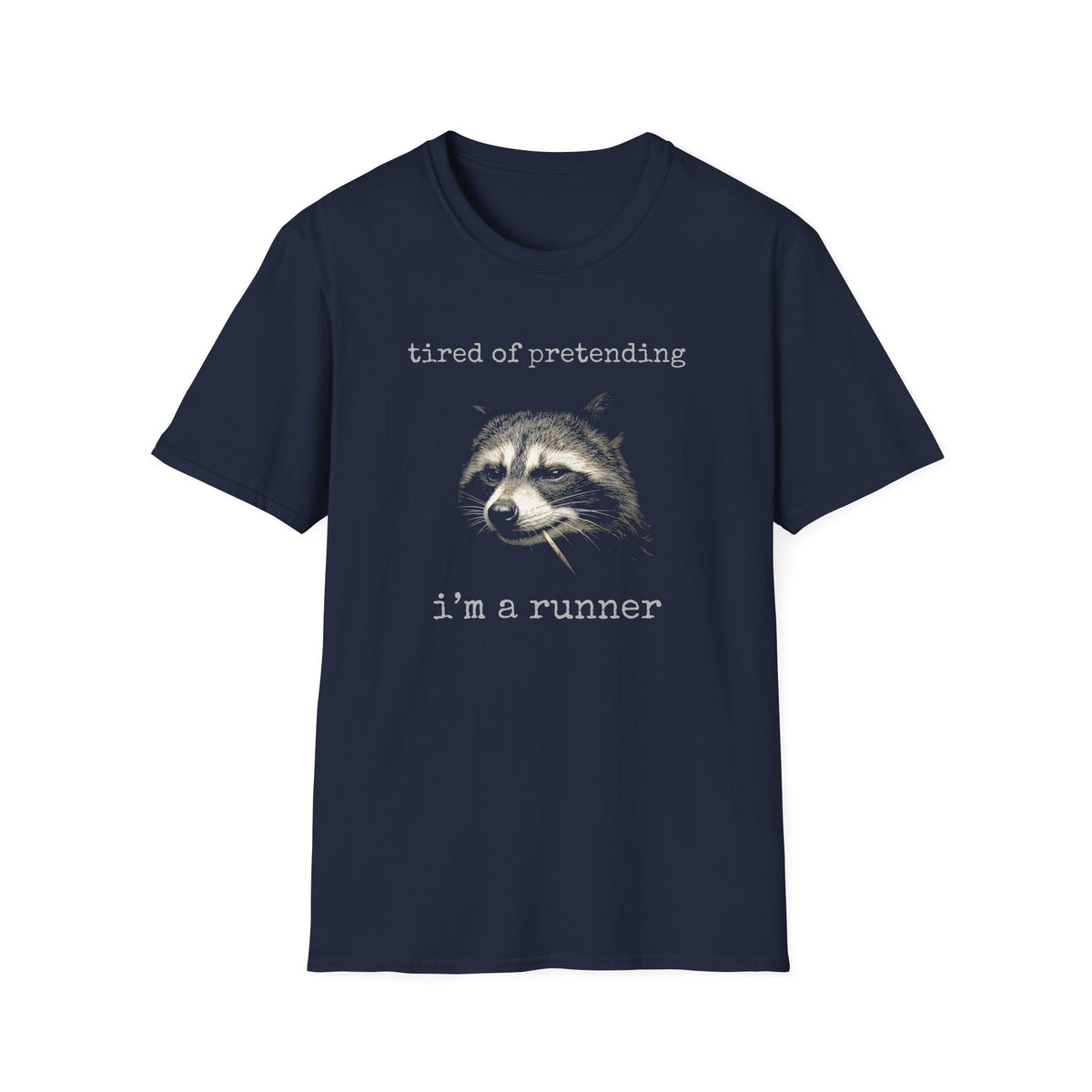 Tired Of Pretending Raccoon T-Shirt