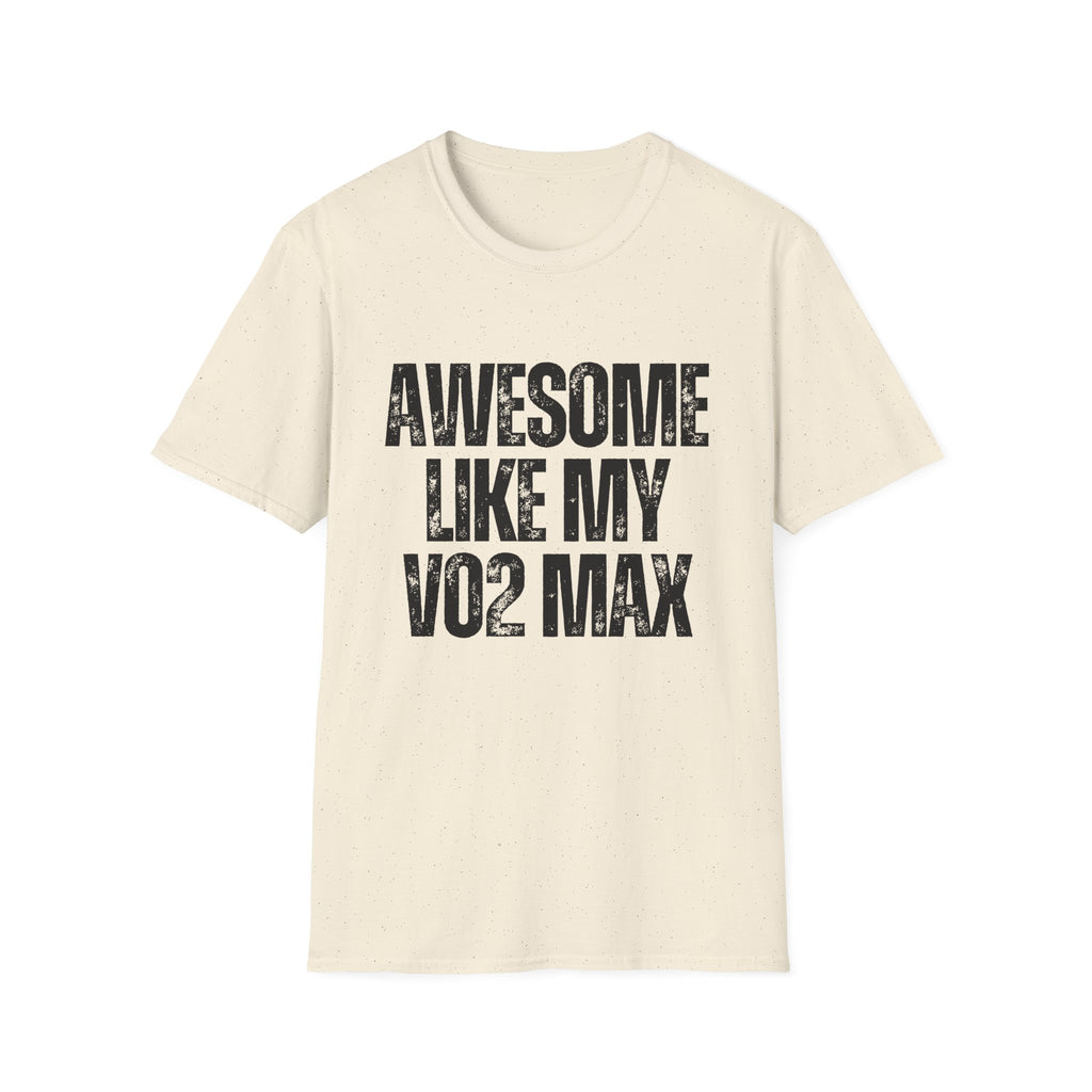 Awesome Like My VO2 Max T-Shirt
