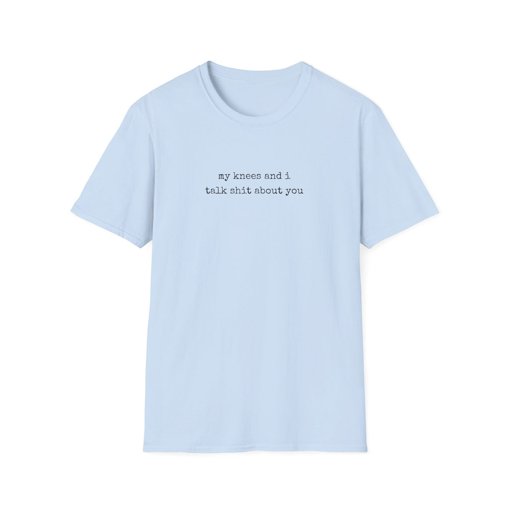 My Knees and I T-Shirt