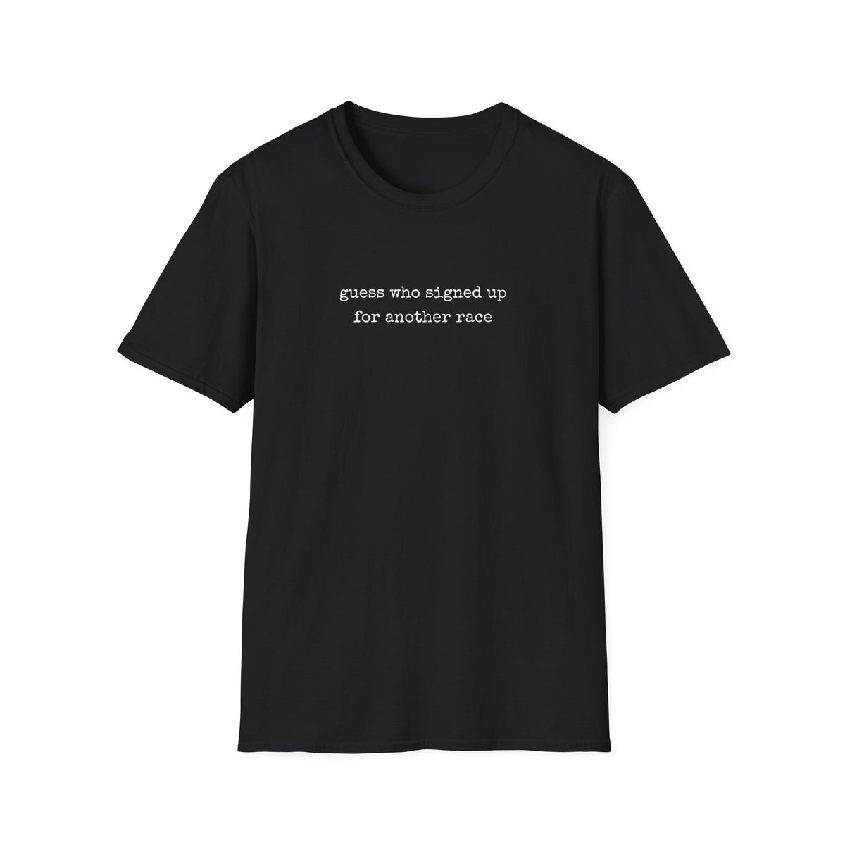 Guess Who Signed Up T-Shirt