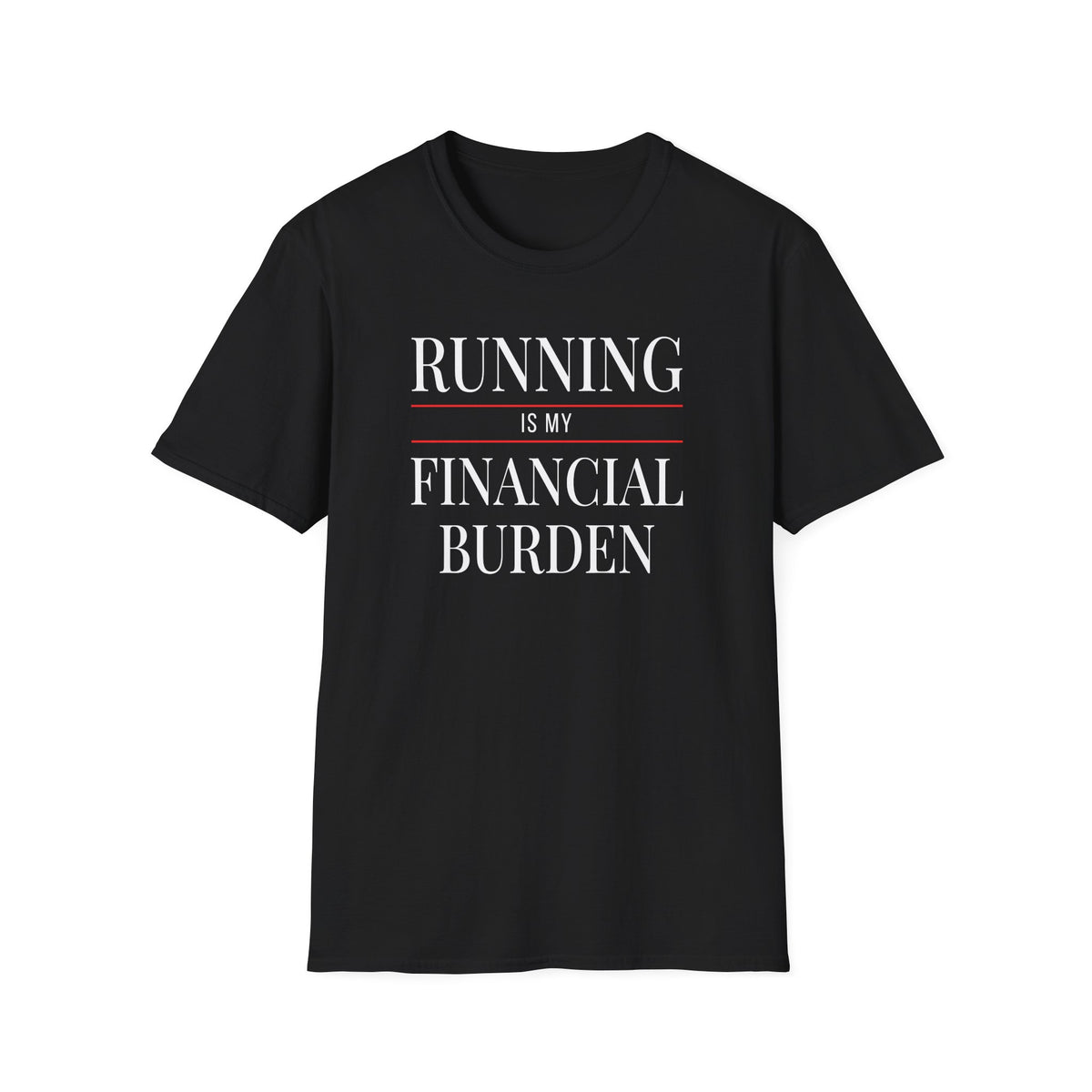 Running Financial Burden T-Shirt