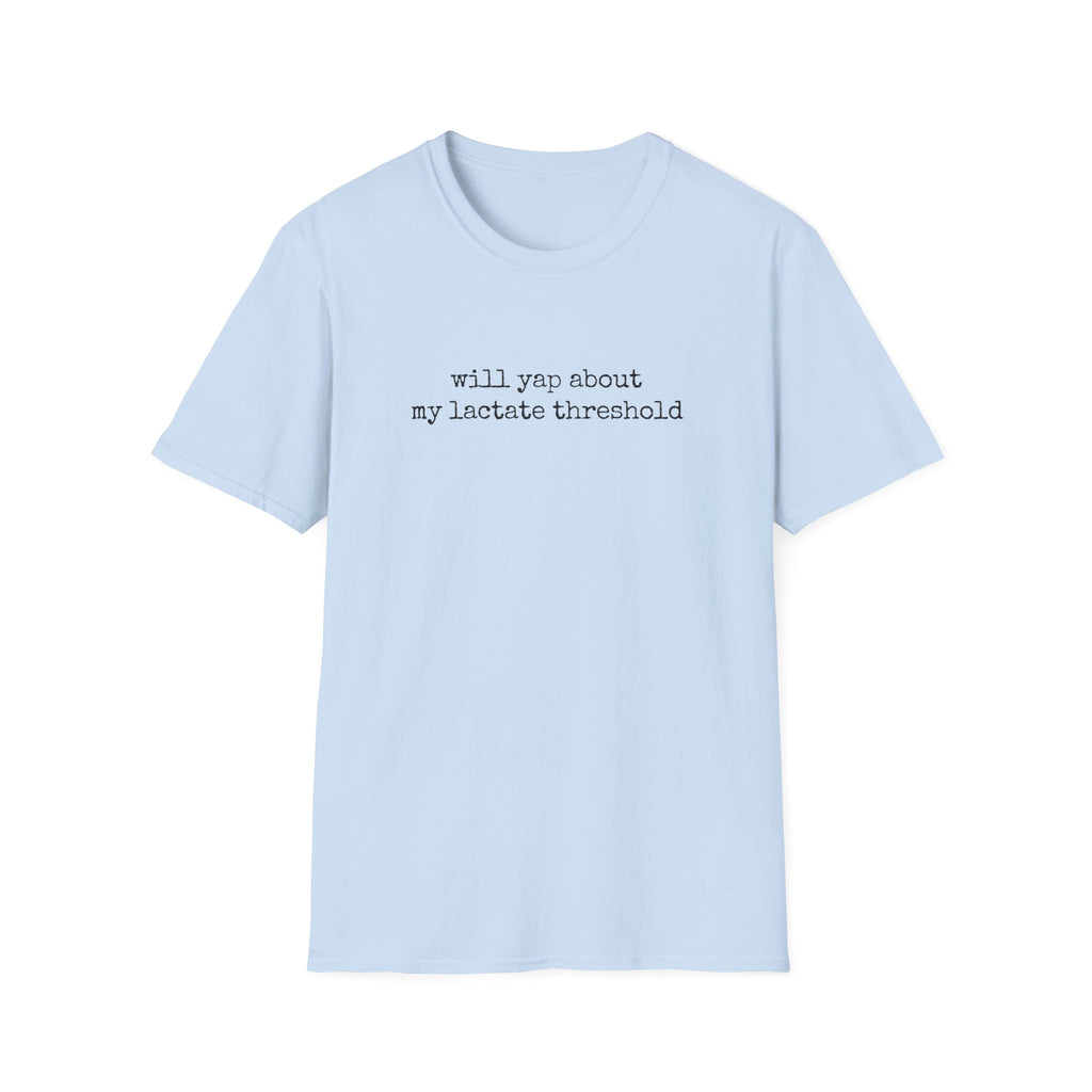 Will Yap About Lactate T-Shirt
