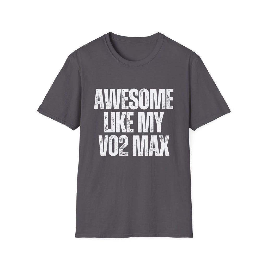 Awesome Like My VO2 Max T-Shirt