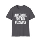 Awesome Like My VO2 Max T-Shirt