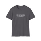 I Don't Need Therapy T-Shirt
