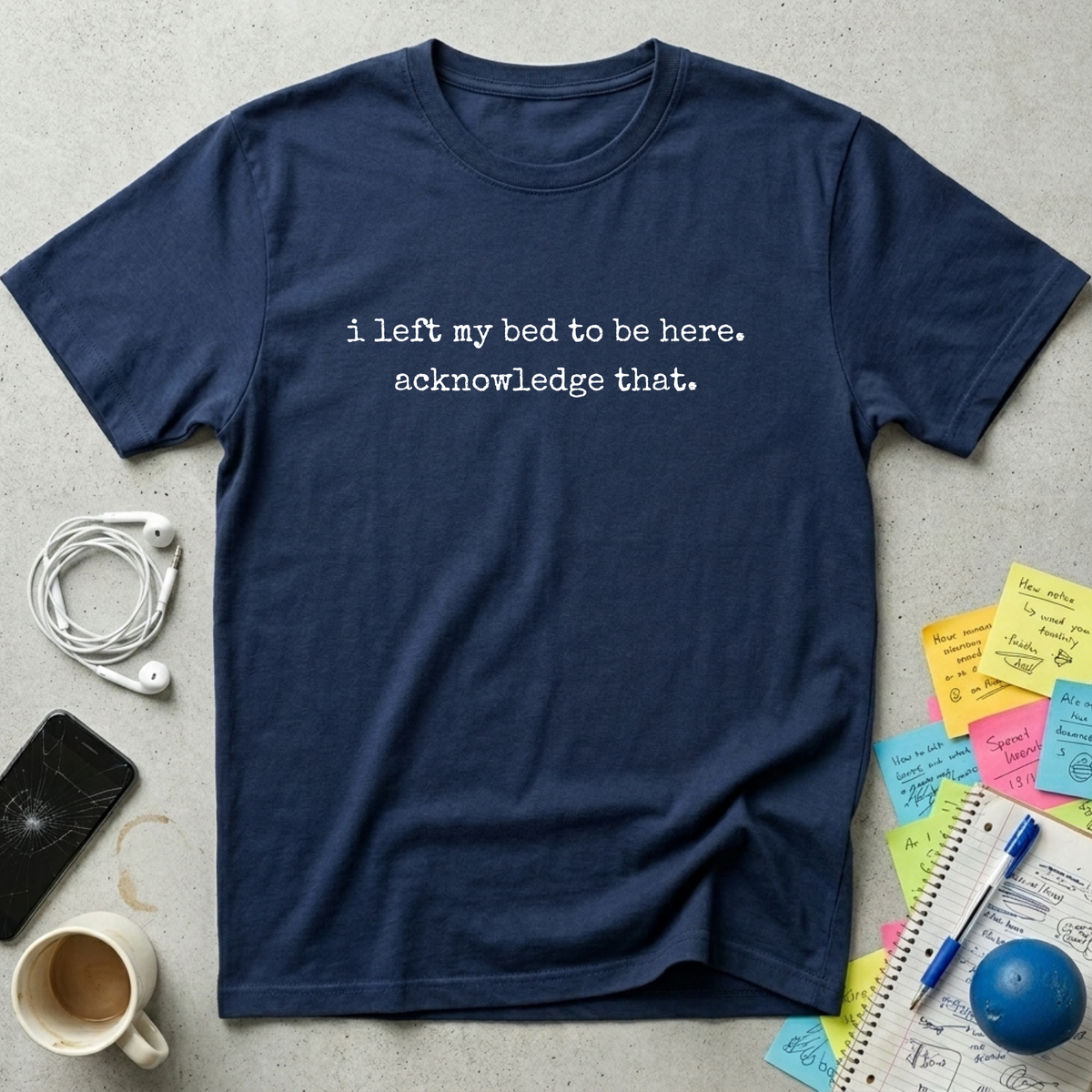 I Left My Bed T-Shirt