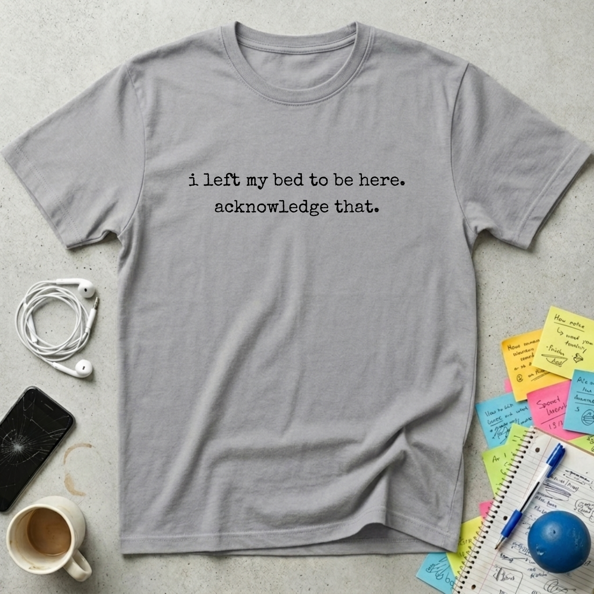 I Left My Bed T-Shirt