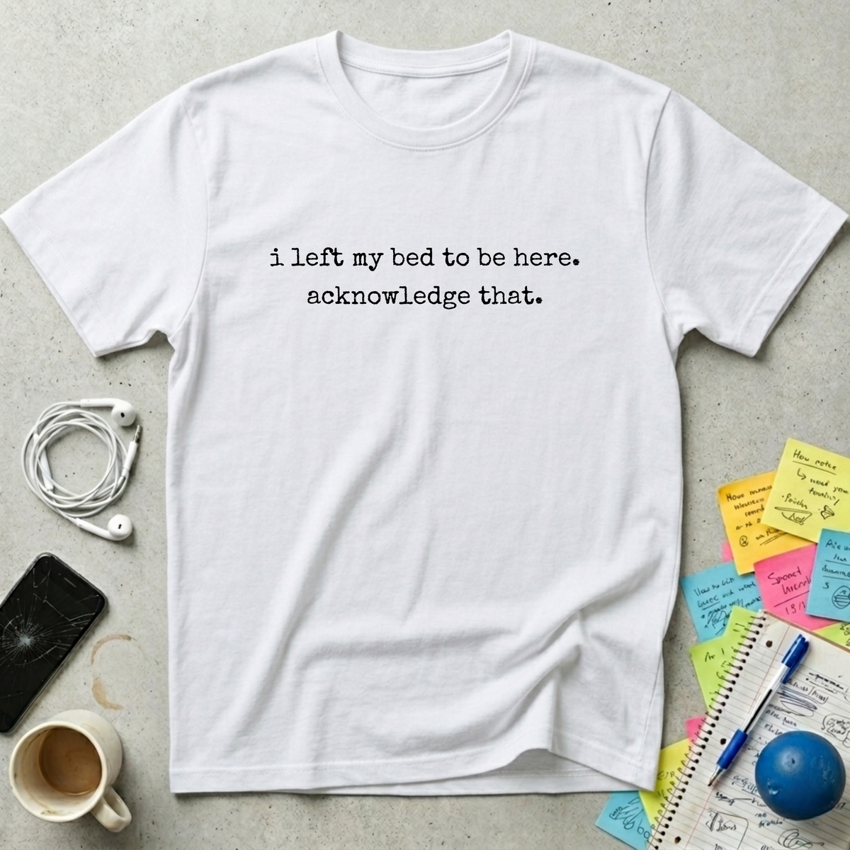 I Left My Bed T-Shirt