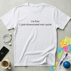 I Just Dissociated T-Shirt